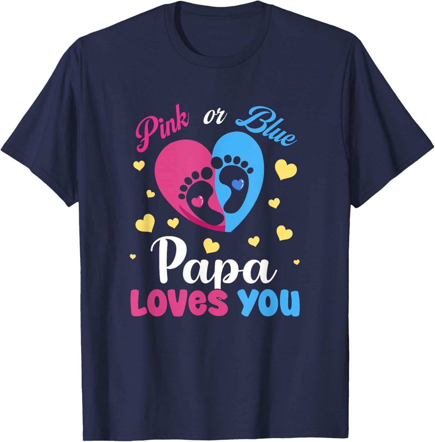 Pink Or Blue Papa Loves You Baby Gender Reveal Party T-Shirt - T-Shirt | Navy