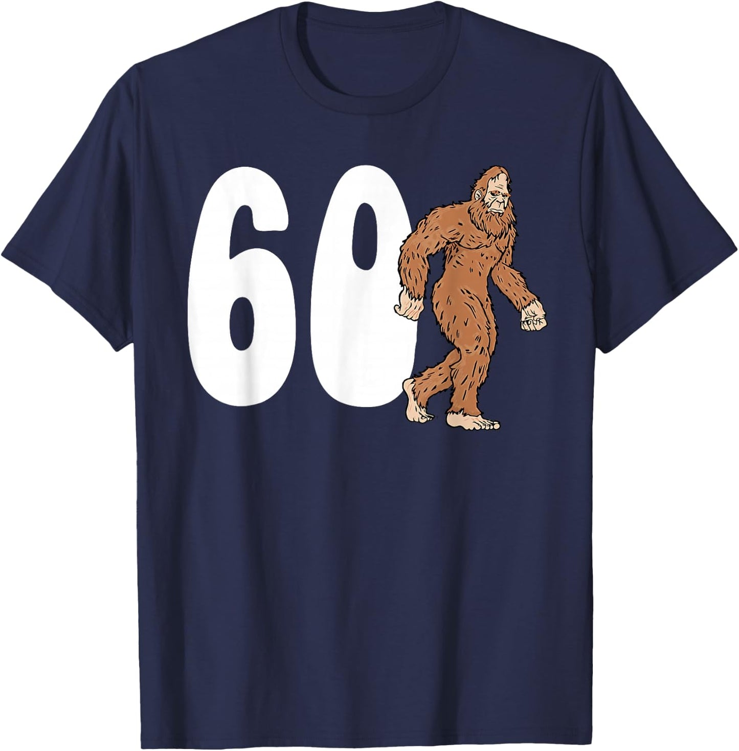 Bigfoot 60th Sixtieth Birthday Sasquatch 60 Year Old Yeti T-Shirt - T-Shirt | Navy