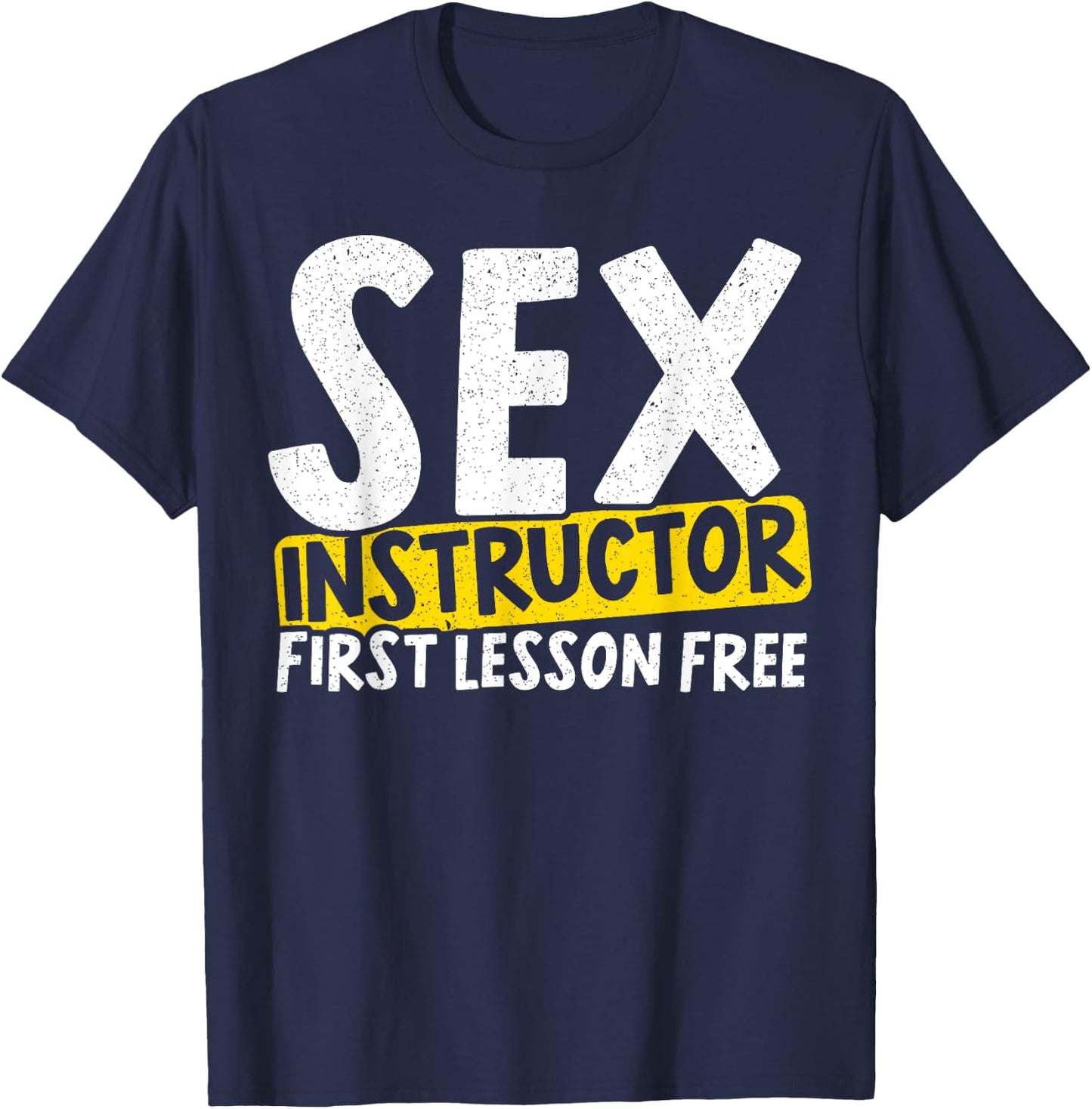 Sex Instructor for a Love Sex Master Sex Teacher T-Shirt - T-Shirt | Navy
