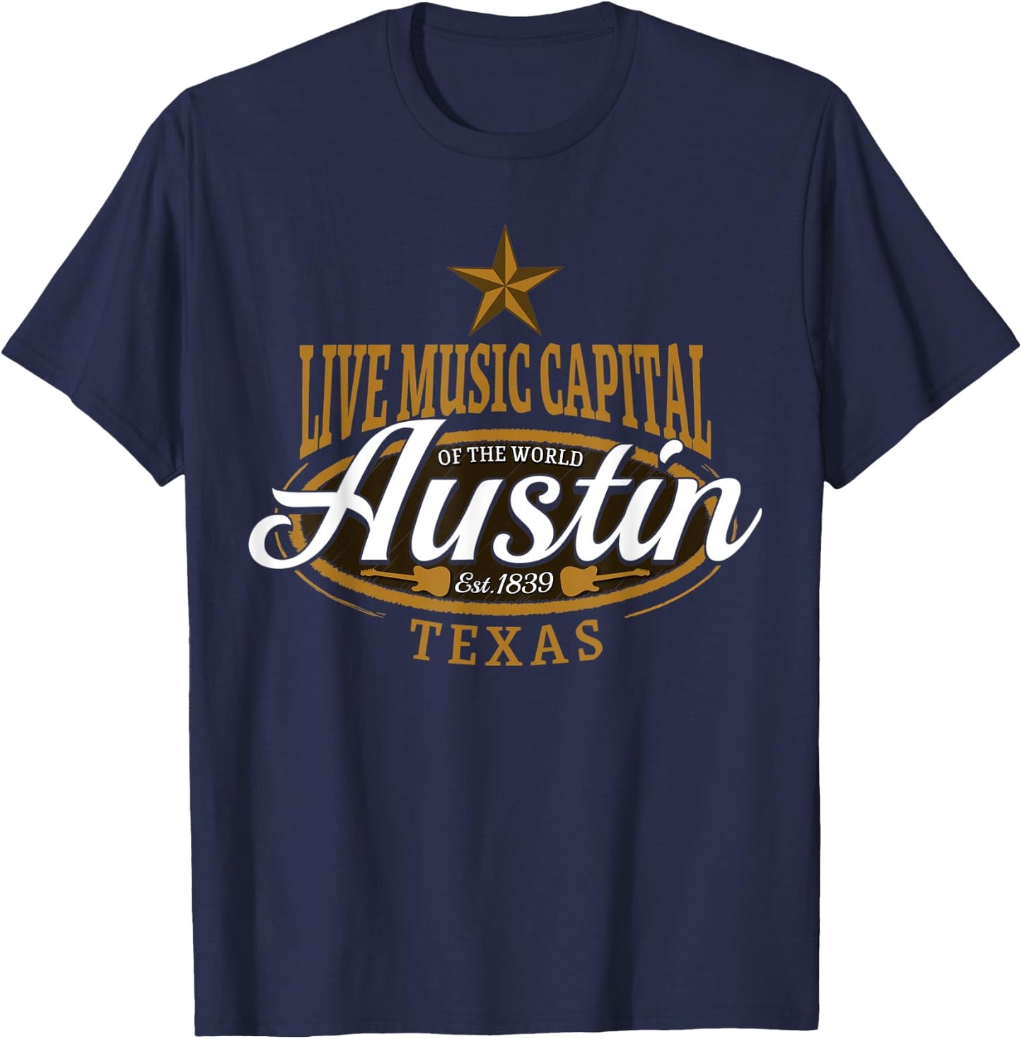 Live Music Capital of the World Austin Texas Est 1839 T-Shirt - T-Shirt | Navy
