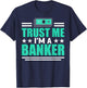 I'm A Banker For Banker T-Shirt - T-Shirt | Navy