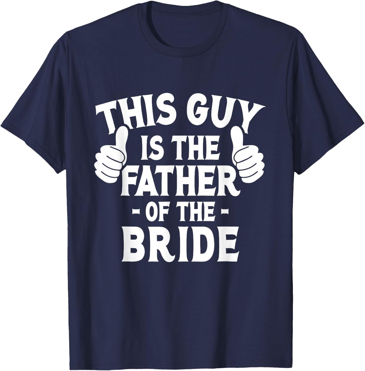 This is The Father of The Bride - Wedding Marriage Bride Dad T-Shirt - T-Shirt | Navy