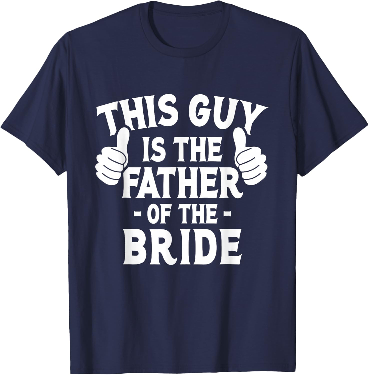 This is The Father of The Bride - Wedding Marriage Bride Dad T-Shirt - T-Shirt | Navy