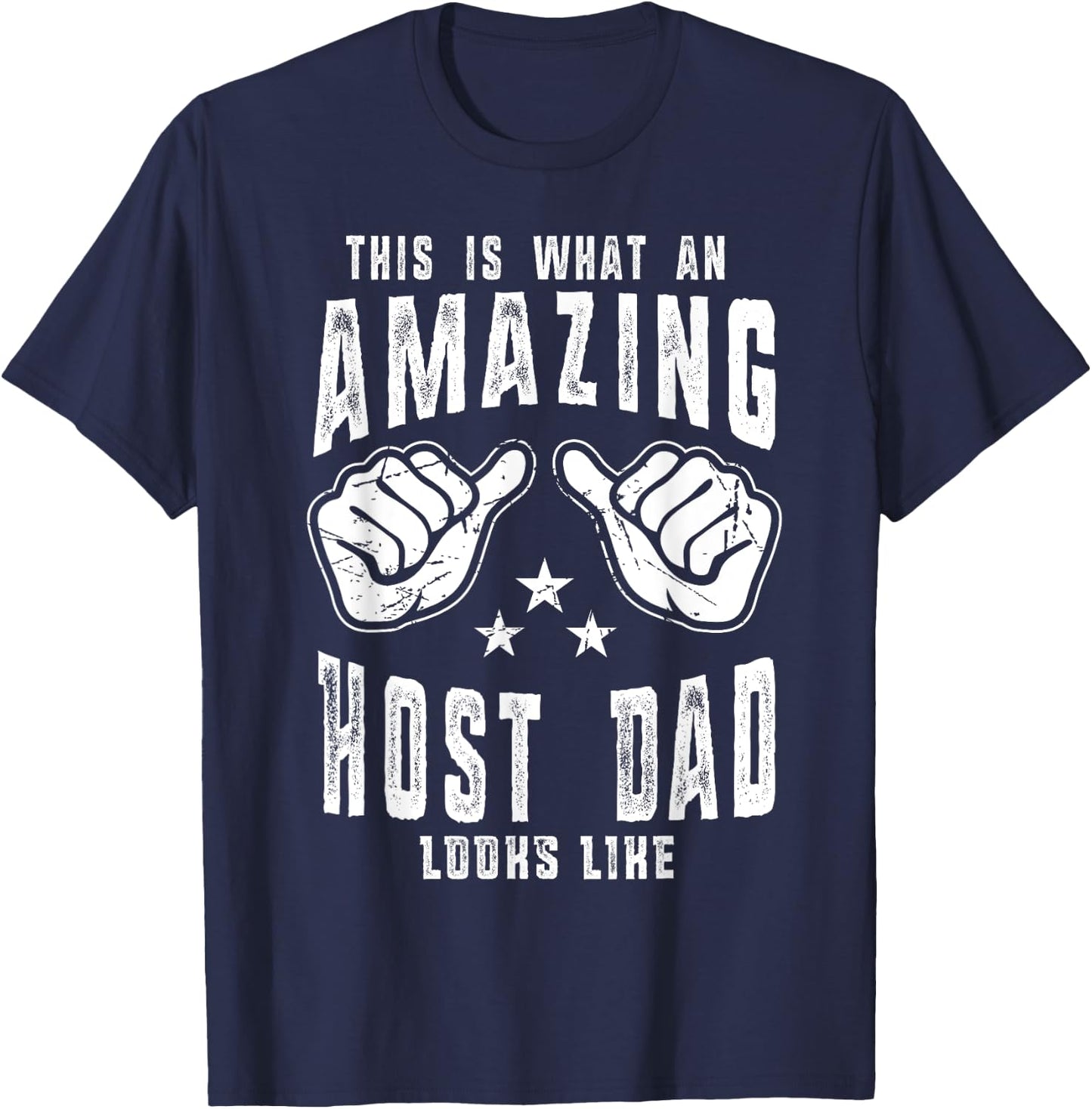 This Is What An Amazing Host Dad Looks Like Humor For Dad T-Shirt - T-Shirt | Navy