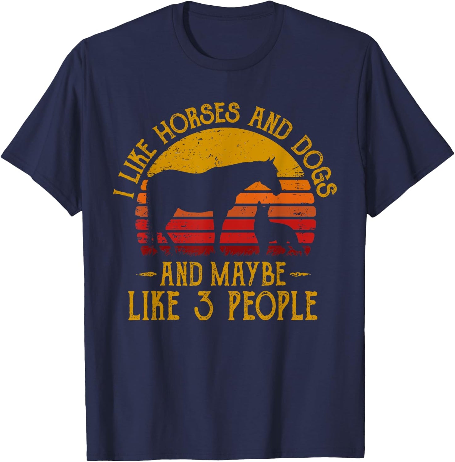 I Like Horses Dogs And Maybe 3 People Dog Lover Horse Rider T-Shirt - T-Shirt | Navy