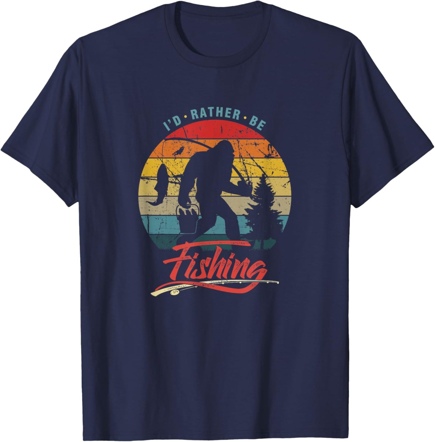 Funny Bigfoot Sasquatch I'd Rather Be Fishing T-Shirt - T-Shirt | Navy