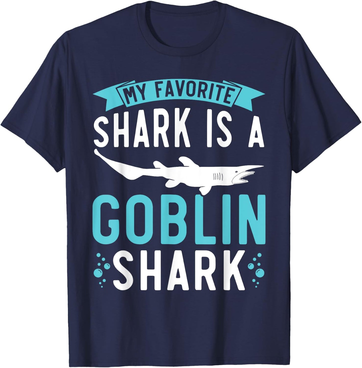 My Favorite Shark Is A Goblin Shark Animal Lover T-Shirt - T-Shirt | Navy