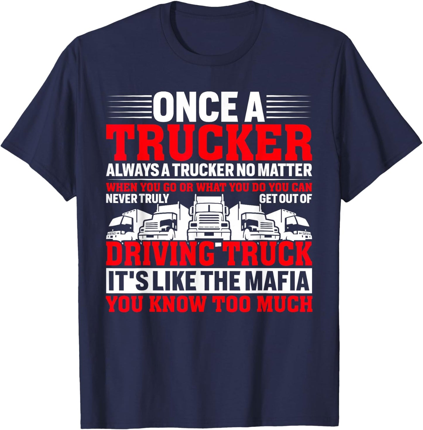Once A Trucker Always A Trucker Driving Truck T-Shirt - T-Shirt | Navy