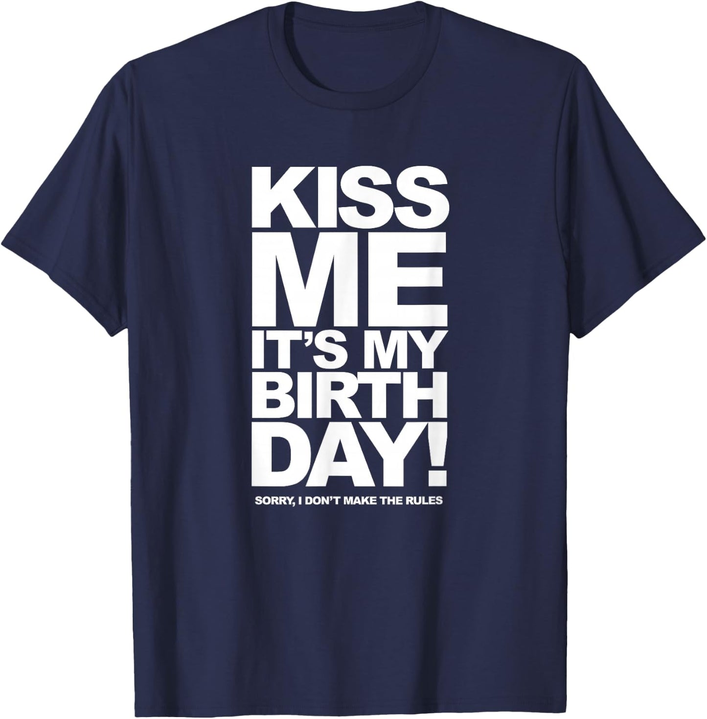 Kiss Me It's My Birthday T-Shirt - T-Shirt | Navy