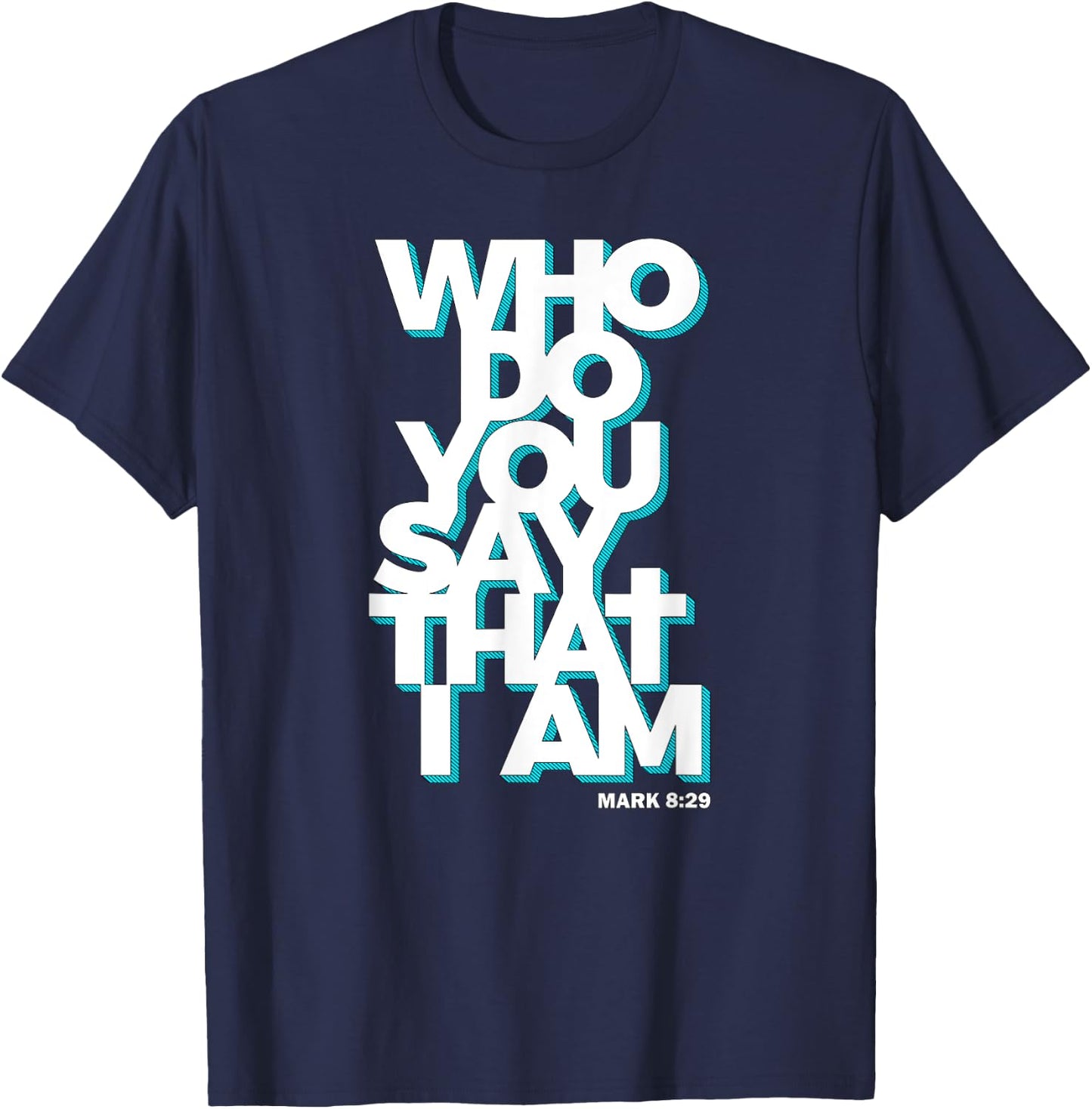 Jesus Quote Shirt - Who Do You Say That I Am T-Shirt - T-Shirt | Navy