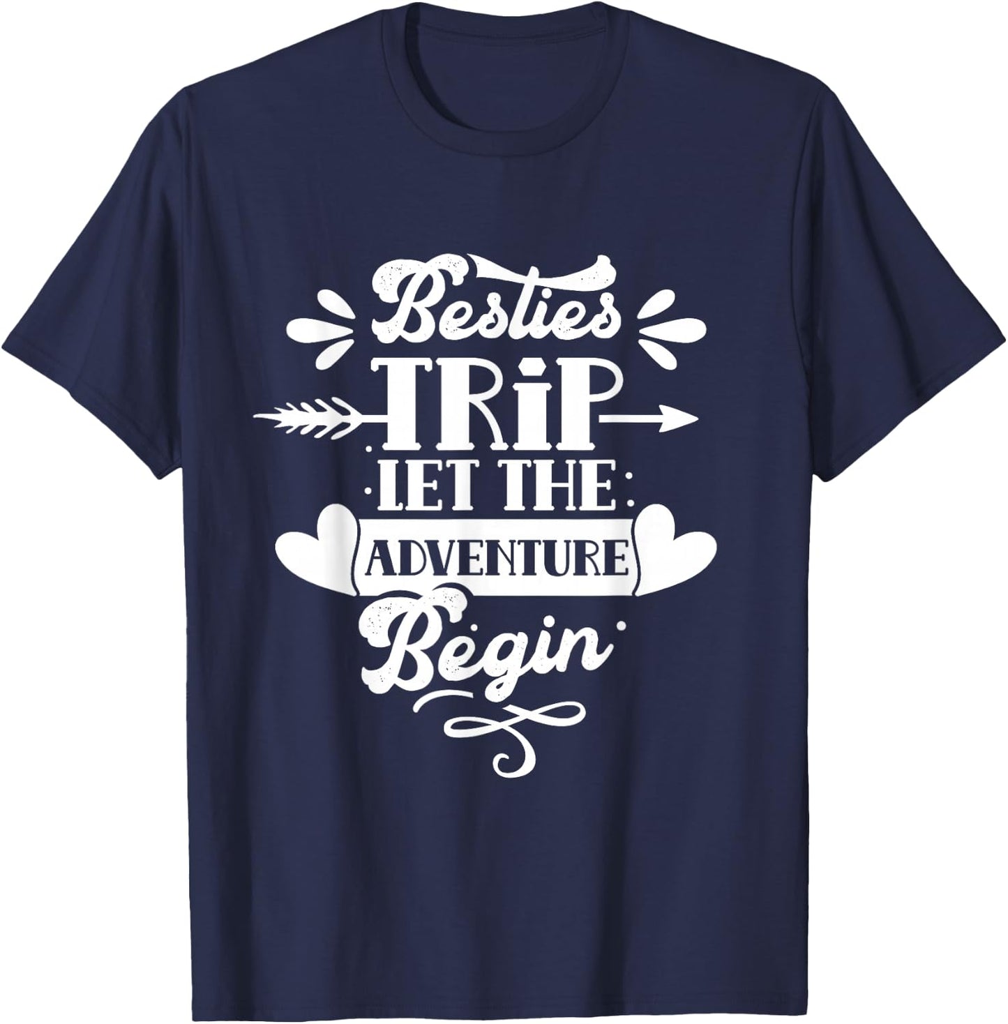 Besties Trip The Adventure Can Begin Best Friend T-Shirt - T-Shirt | Navy