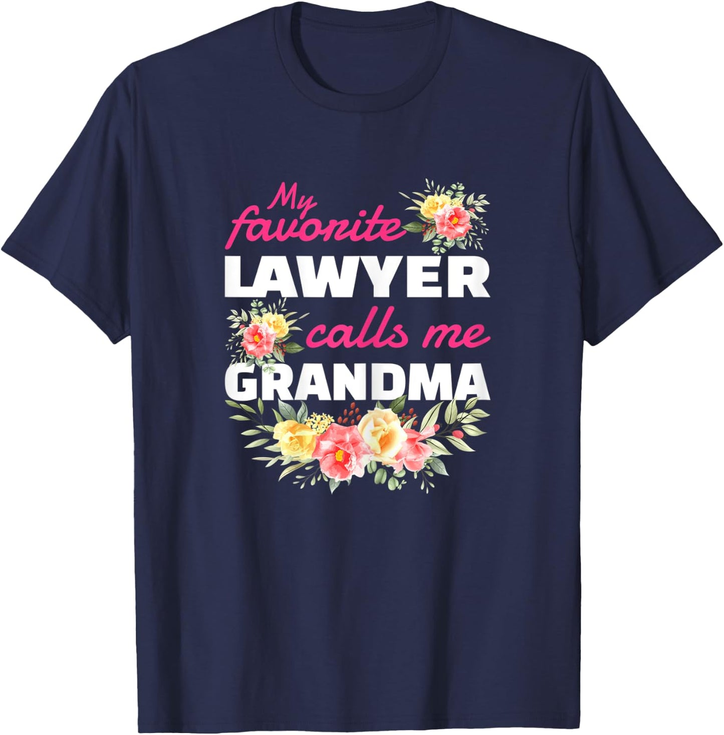 My Favorite Lawyer Calls Me Grandma Grandchild T-Shirt - T-Shirt | Navy
