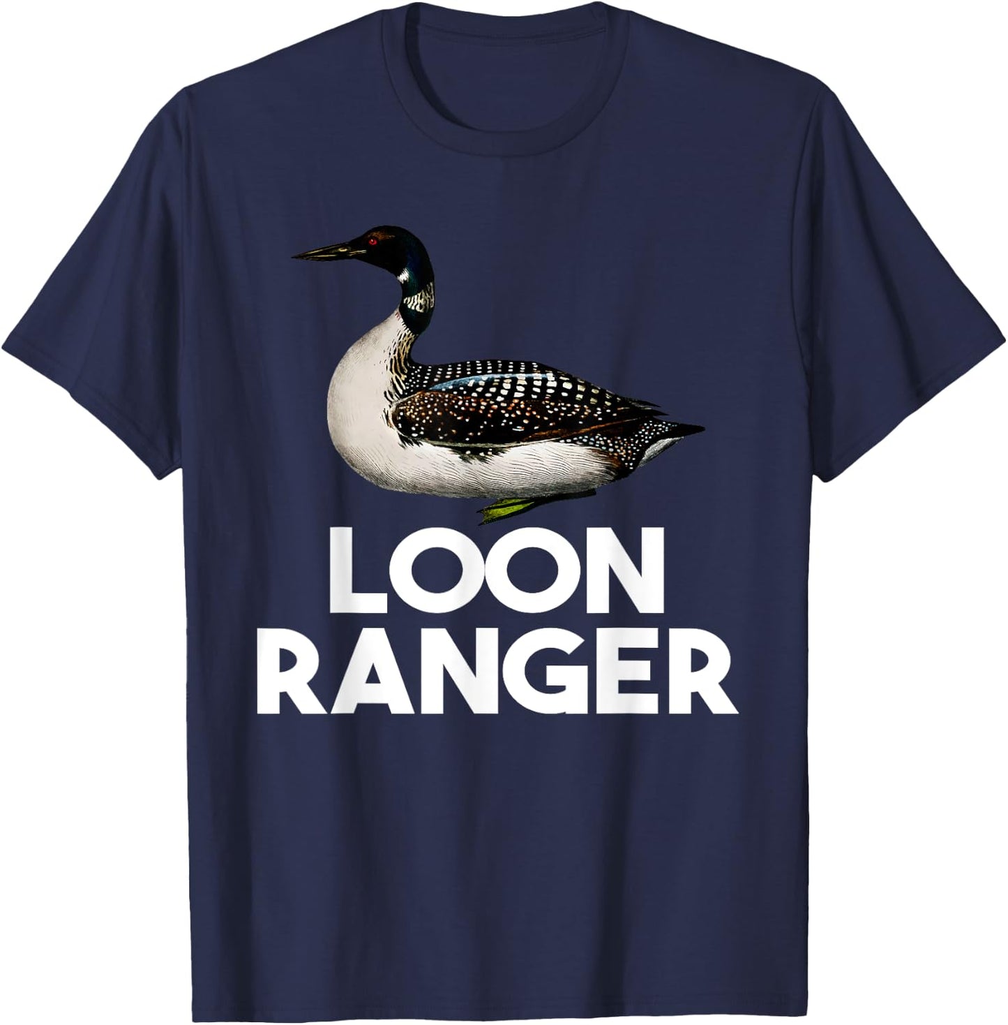 Loon Ranger Funny Common Loon Bird Watching T-Shirt - T-Shirt | Navy