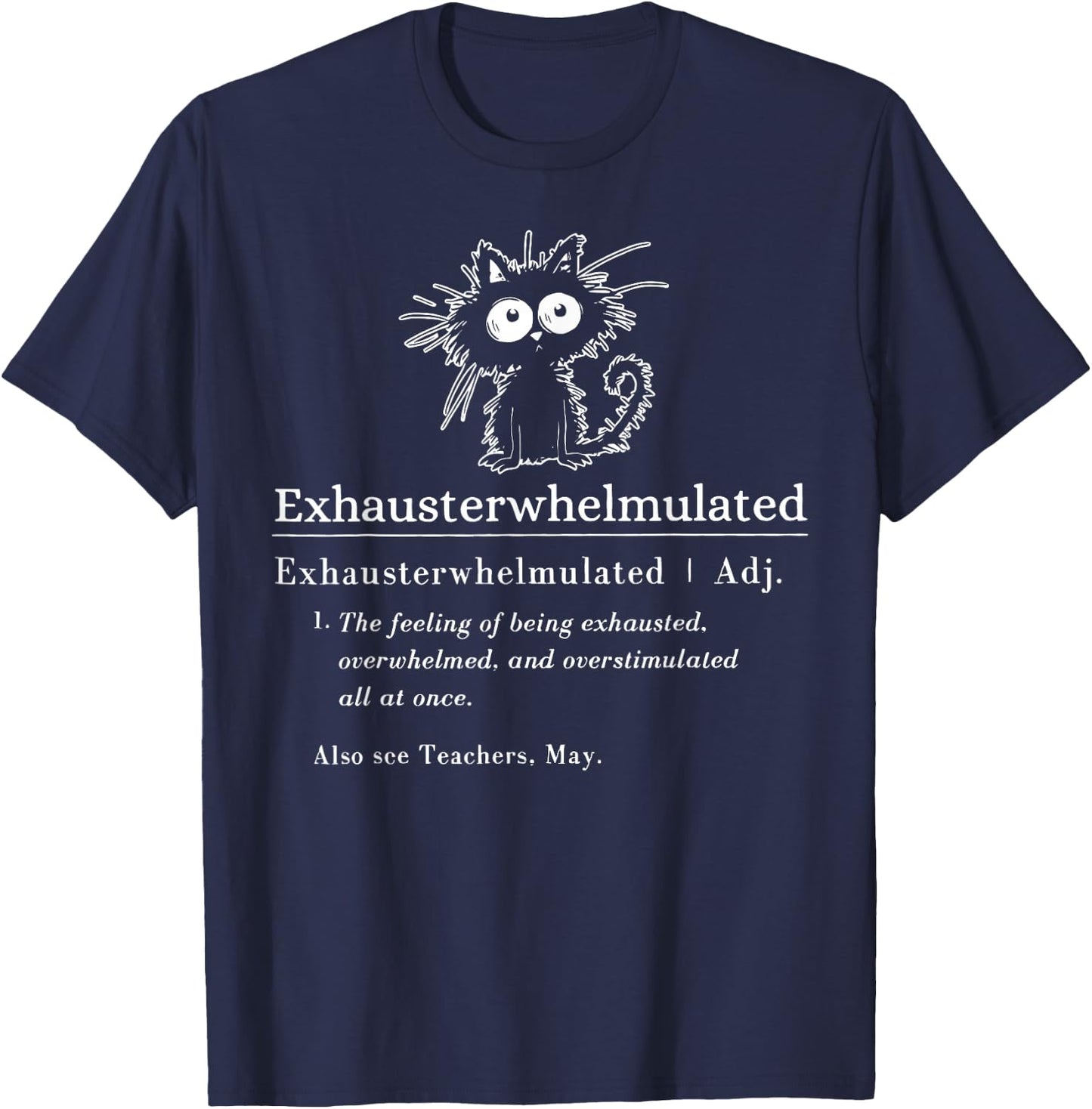 Exhausterwhelmulated Black Cat Overwhelmed Overstimulated T-Shirt - T-Shirt | Navy