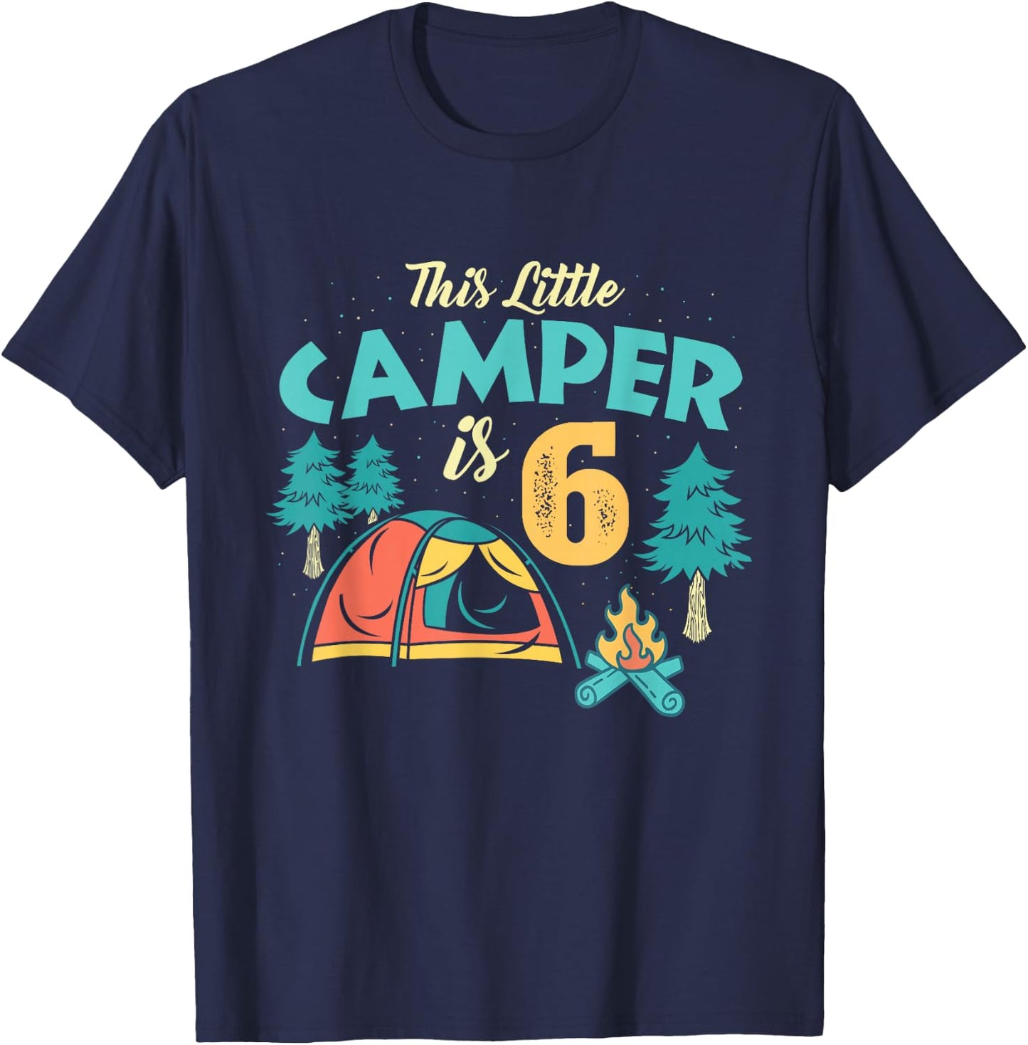 6th Birthday This Little Camper Is 6 Years Old Bday T-Shirt - T-Shirt | Navy