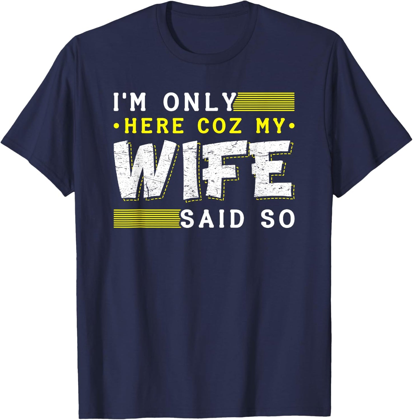 Ich bin nur here, weil meine Frau so ein Funny Gift f T-Shirt - T-Shirt | Navy