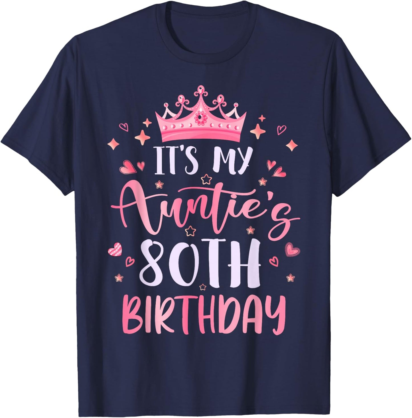 It's My Auntie's 80th Birthday Pink Happy 80 Years Old T-Shirt - T-Shirt | Navy