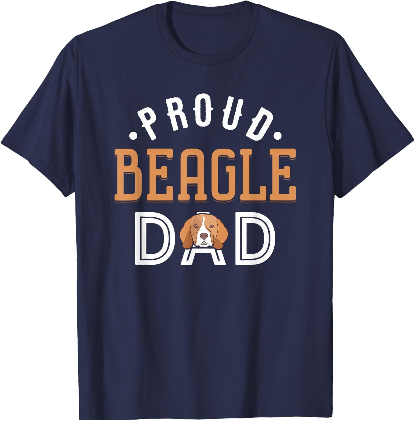 Beagle Dad Shirt Funny Father's Day Dog Lover Gift Proud T-Shirt - T-Shirt | Navy