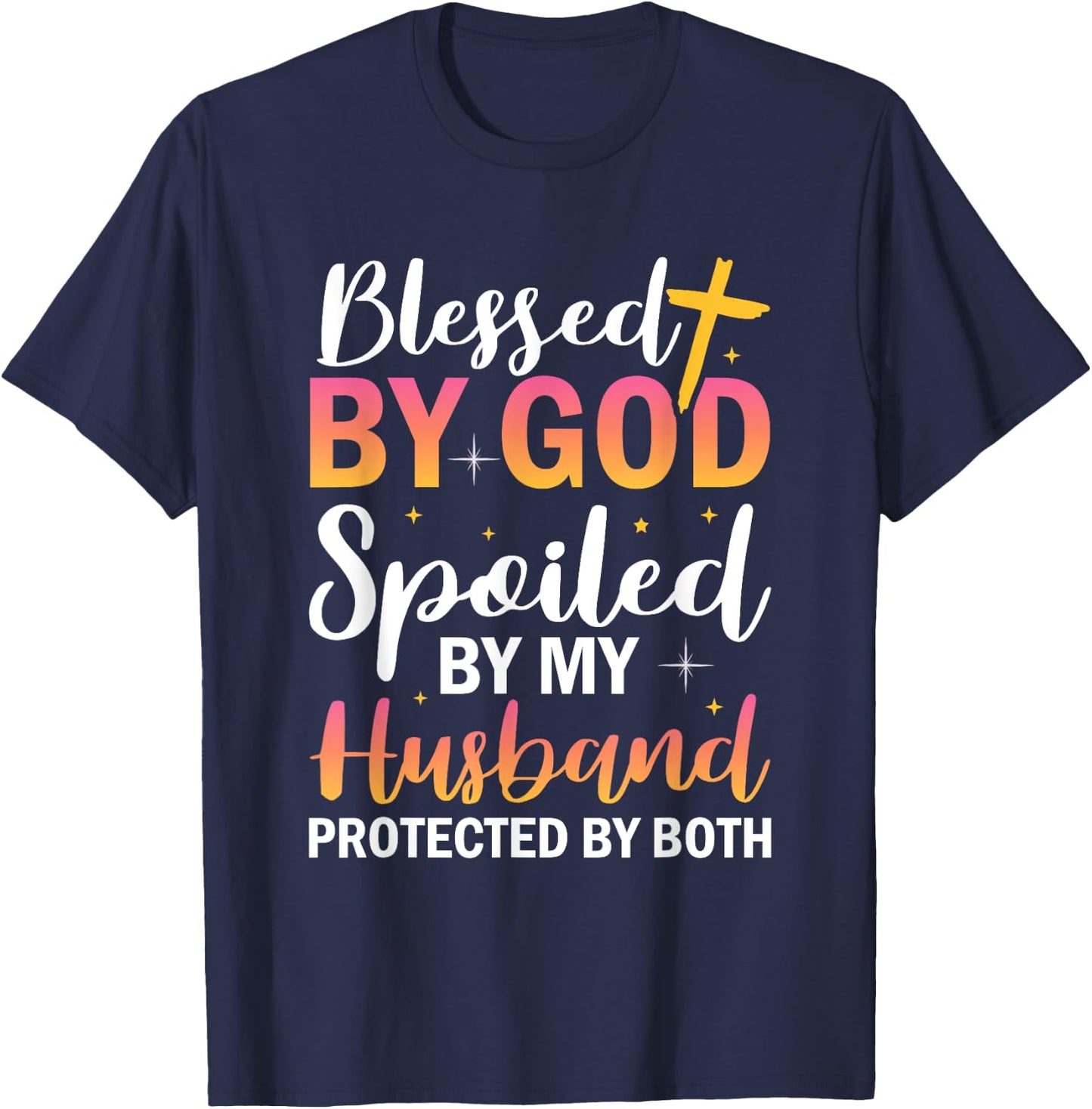 Christian Wife Jesus Blessed By God Spoiled By My Husband T-Shirt - T-Shirt | Navy