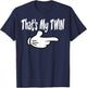 Twin Thats My Twin Right Hand Twins T Shirt T-Shirt - T-Shirt | Navy