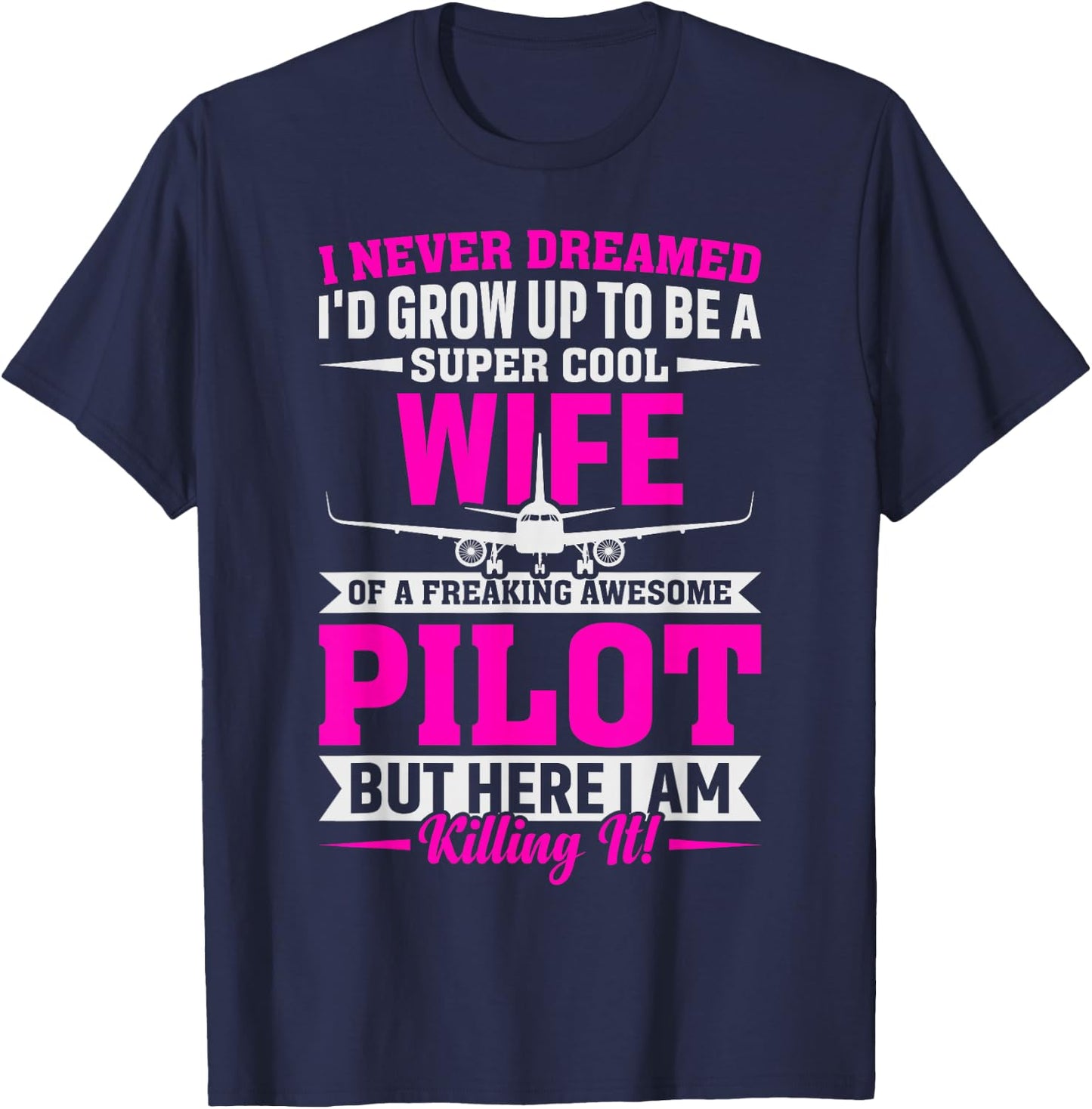 Wife of a Freaking Awesome Pilot Gifts T-Shirt - T-Shirt | Navy