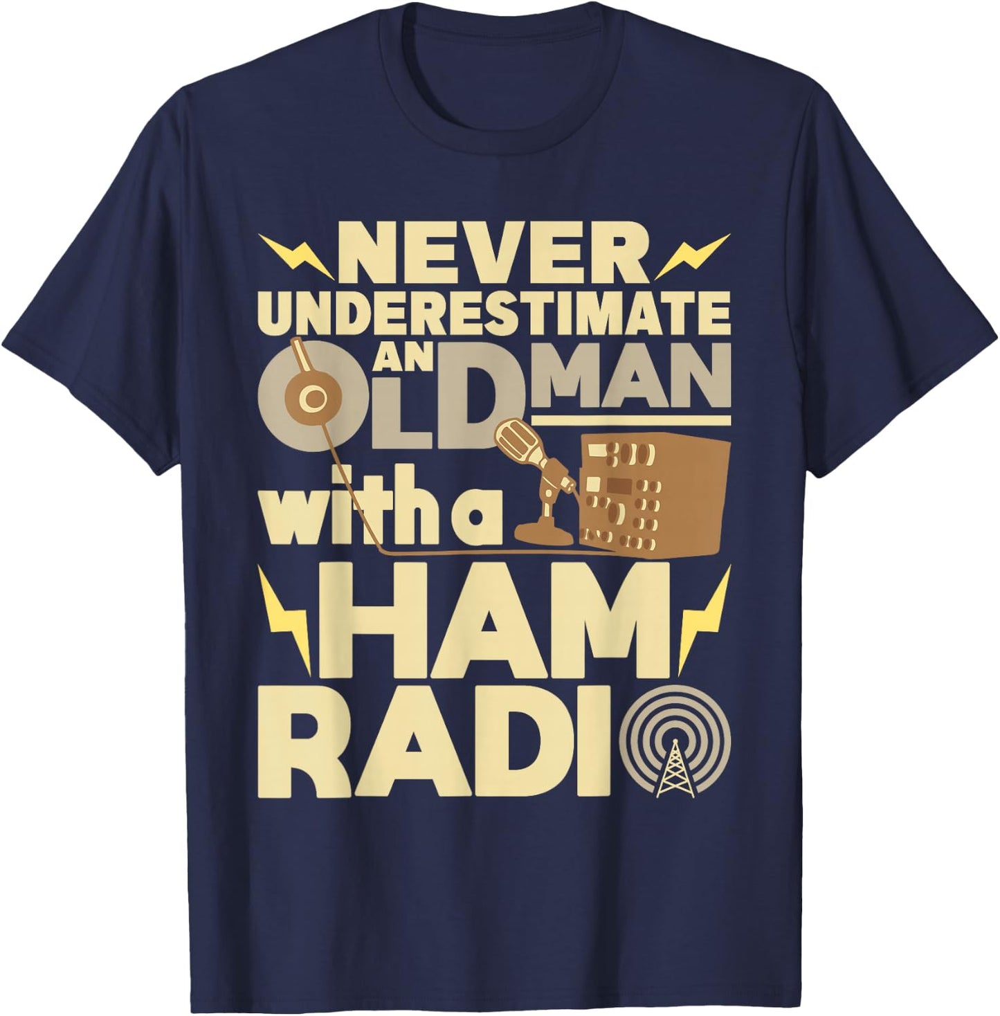 Never Underestimate An Old Man With A Ham Radio Operator T-Shirt - T-Shirt | Navy