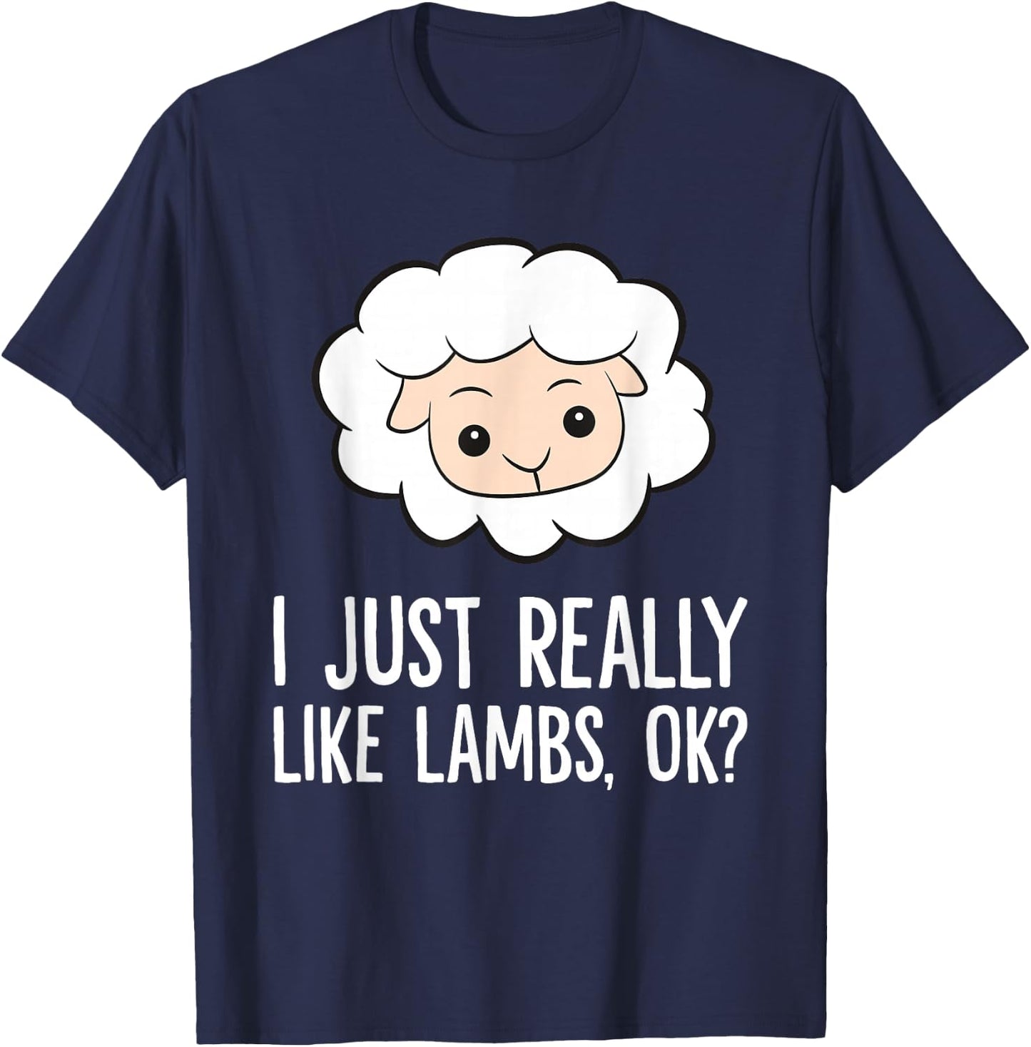 Lamb Sheep Farmer I Just Really Like Lambs T-Shirt - T-Shirt | Navy