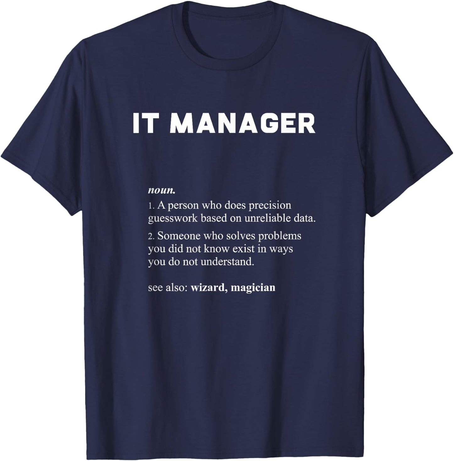 Information Technology IT Manager - Funny Definition T-Shirt - T-Shirt | Navy