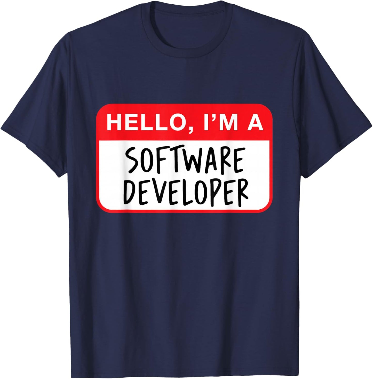 Hello, I’m a Software Developer - Funny T-Shirt - T-Shirt | Navy