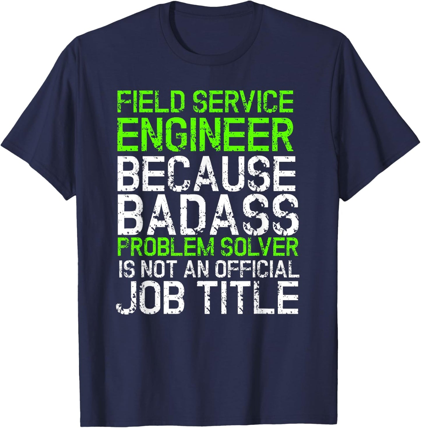 Funny Field Service Engineer T Shirt Job Title Work Gift Fun T-Shirt - T-Shirt | Navy