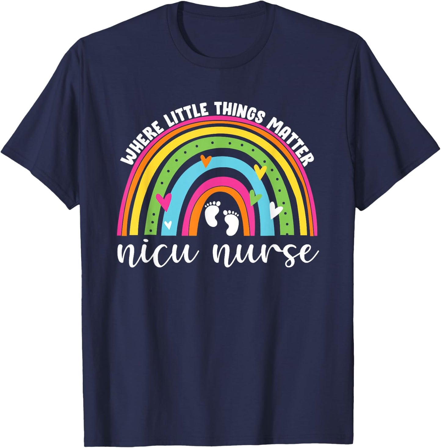 NICU Nurse Neonatal Nurse Practitioner Women Cute Rainbow T-Shirt - T-Shirt | Navy