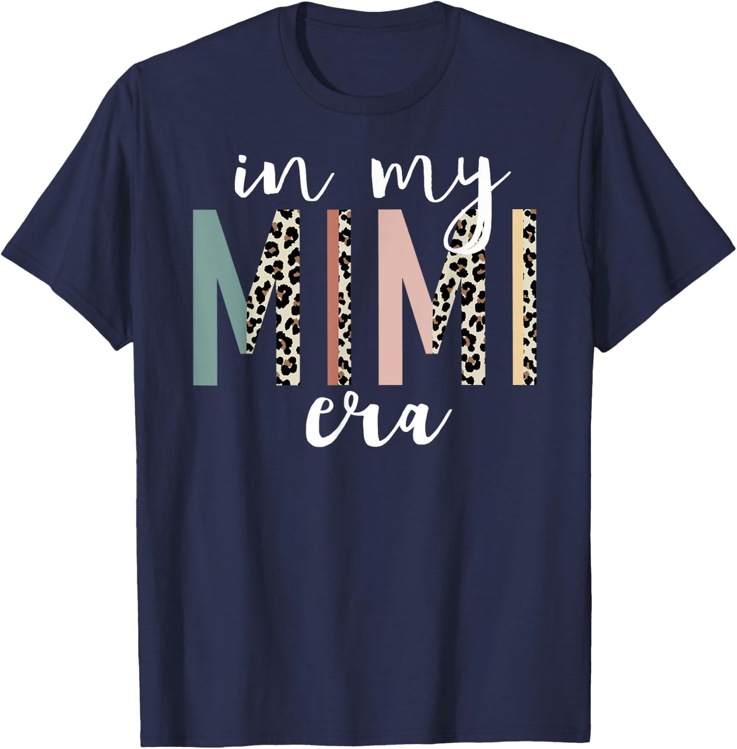 in My Mimi Era Leopard Letter Print Funny Gifts for Mimi T-Shirt - T-Shirt | Navy