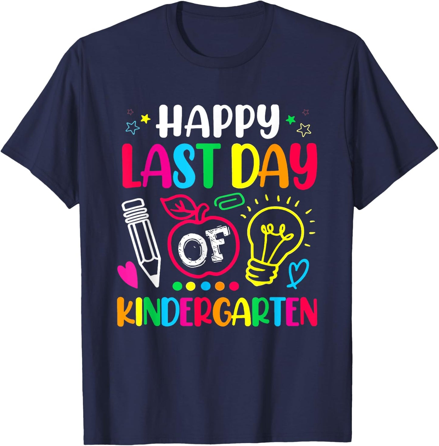 Happy Last Day Of Kindergarten Shirt Teacher Graduation T-Shirt - T-Shirt | Navy