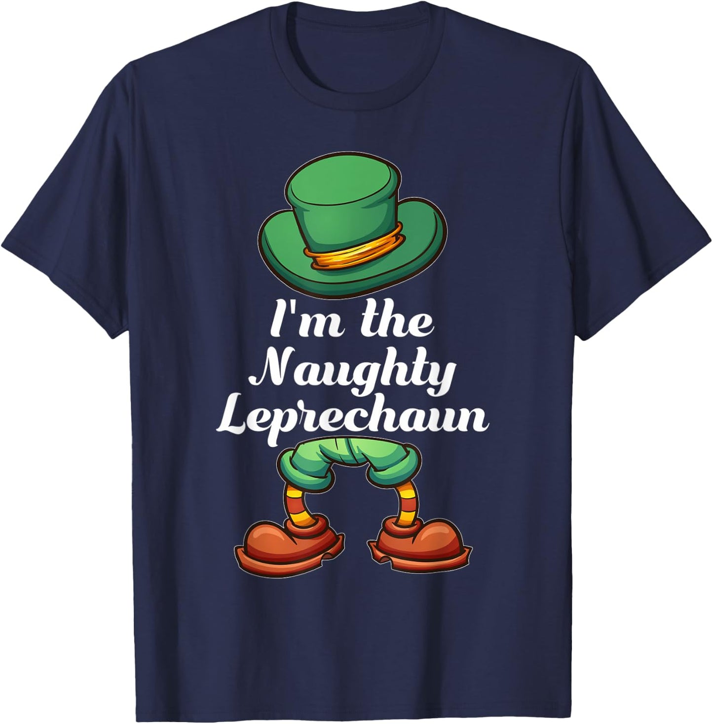 I'm The Naughty Leprechaun Group Matching St Patricks Day T-Shirt - T-Shirt | Navy