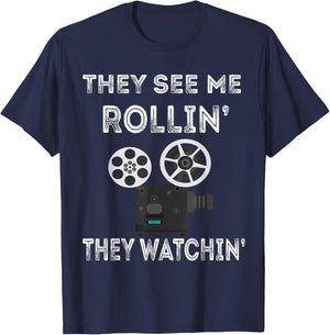 They See Me Rollin' They Watchin' Filmmaker Director Camera T-Shirt - T-Shirt | Navy