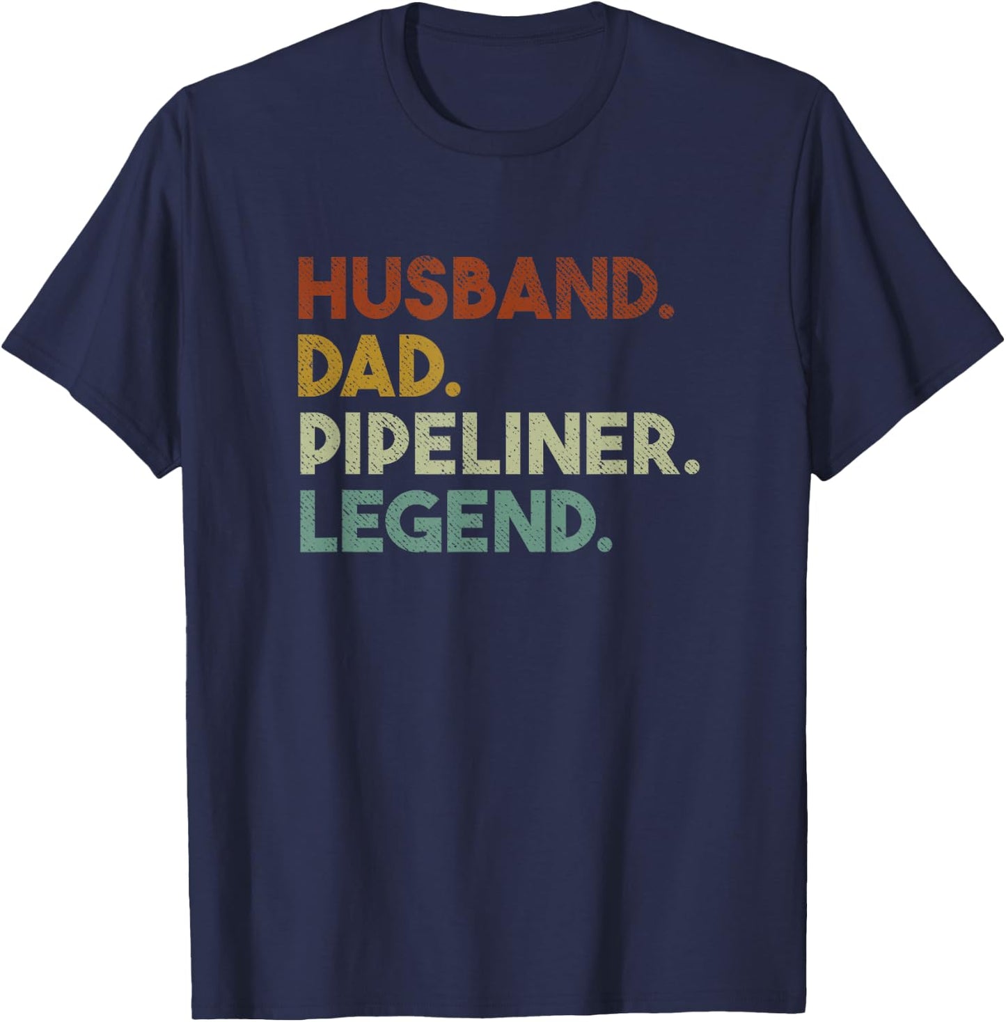 Husband Dad Pipeliner Legend Vintage Pipeliner Welder T-Shirt - T-Shirt | Navy