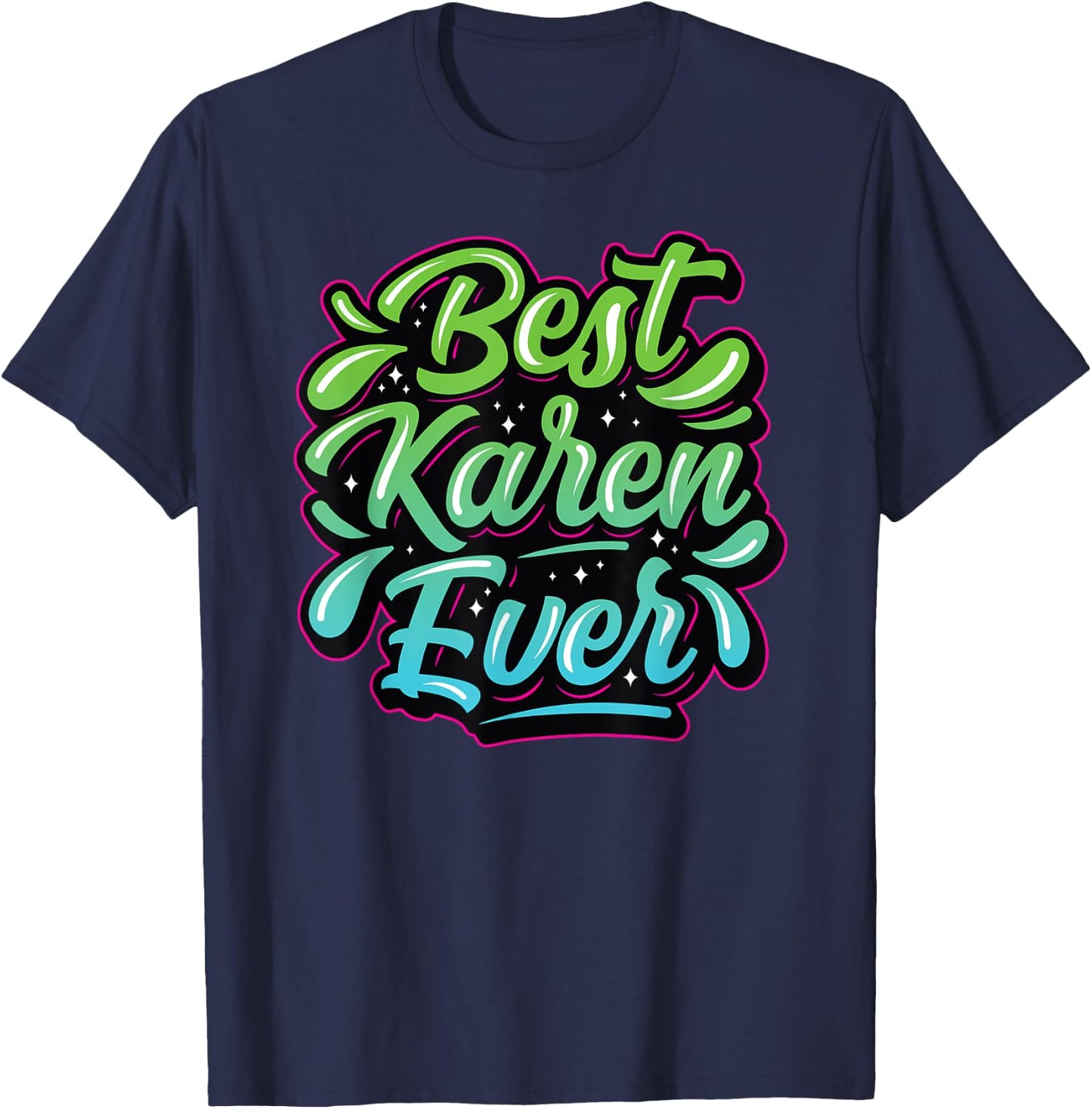 Best Karen Ever Karens Calm Down T-Shirt - T-Shirt | Navy