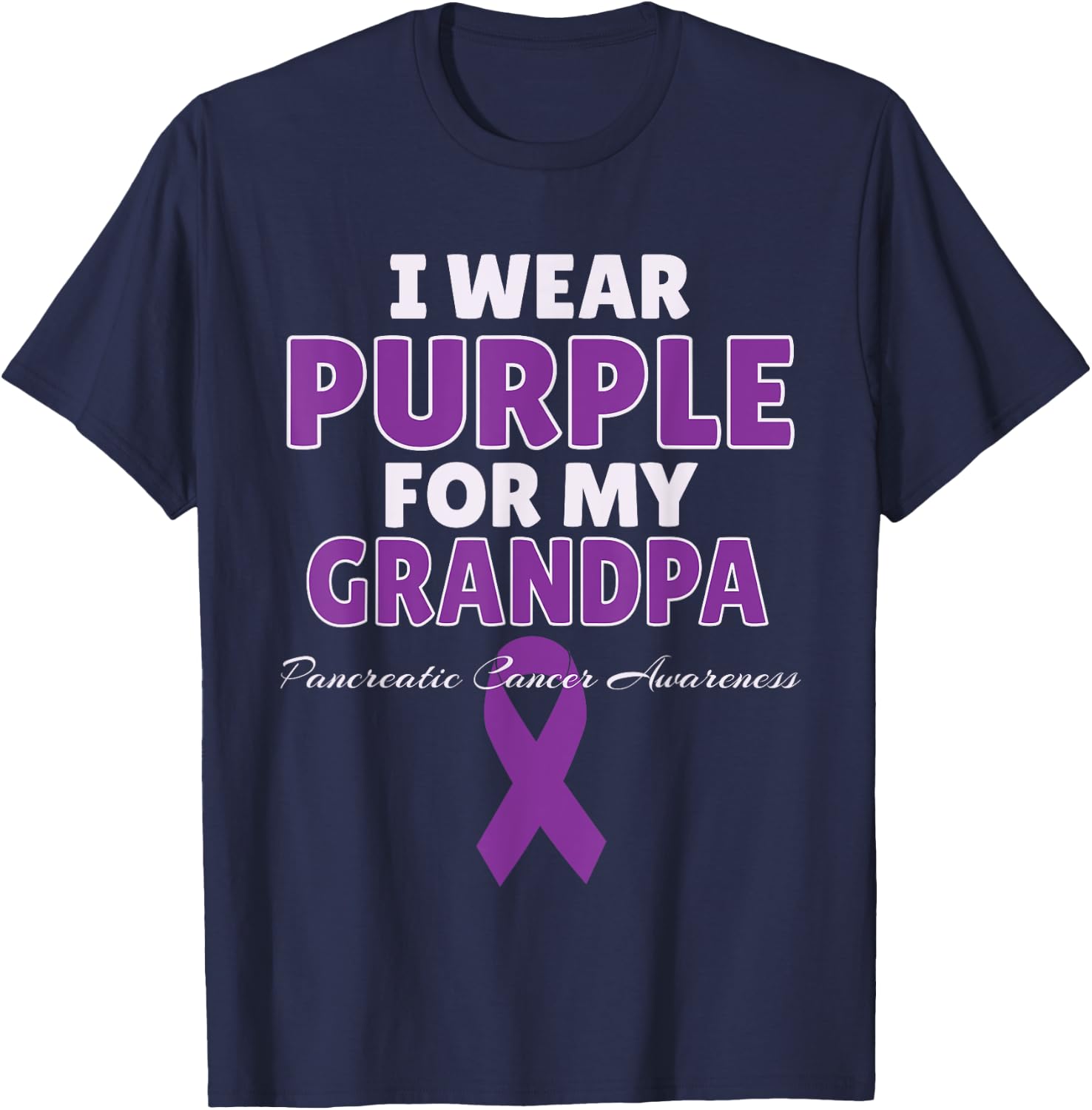 Pancreatic Cancer Awareness I Wear Purple For My Grandpa T-Shirt - T-Shirt | Navy