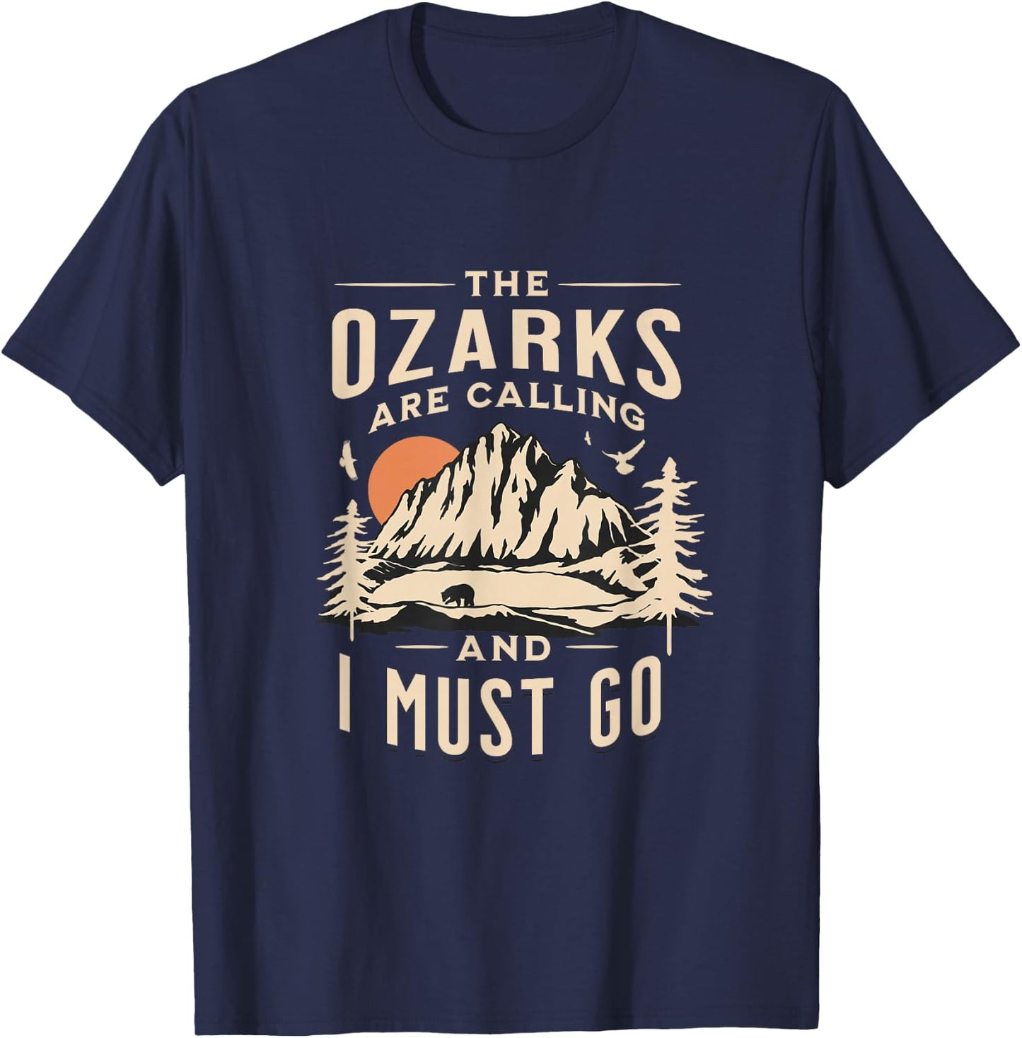 The Ozarks are Calling _ I Must Go Great Mountain Vacation T-Shirt - T-Shirt | Navy