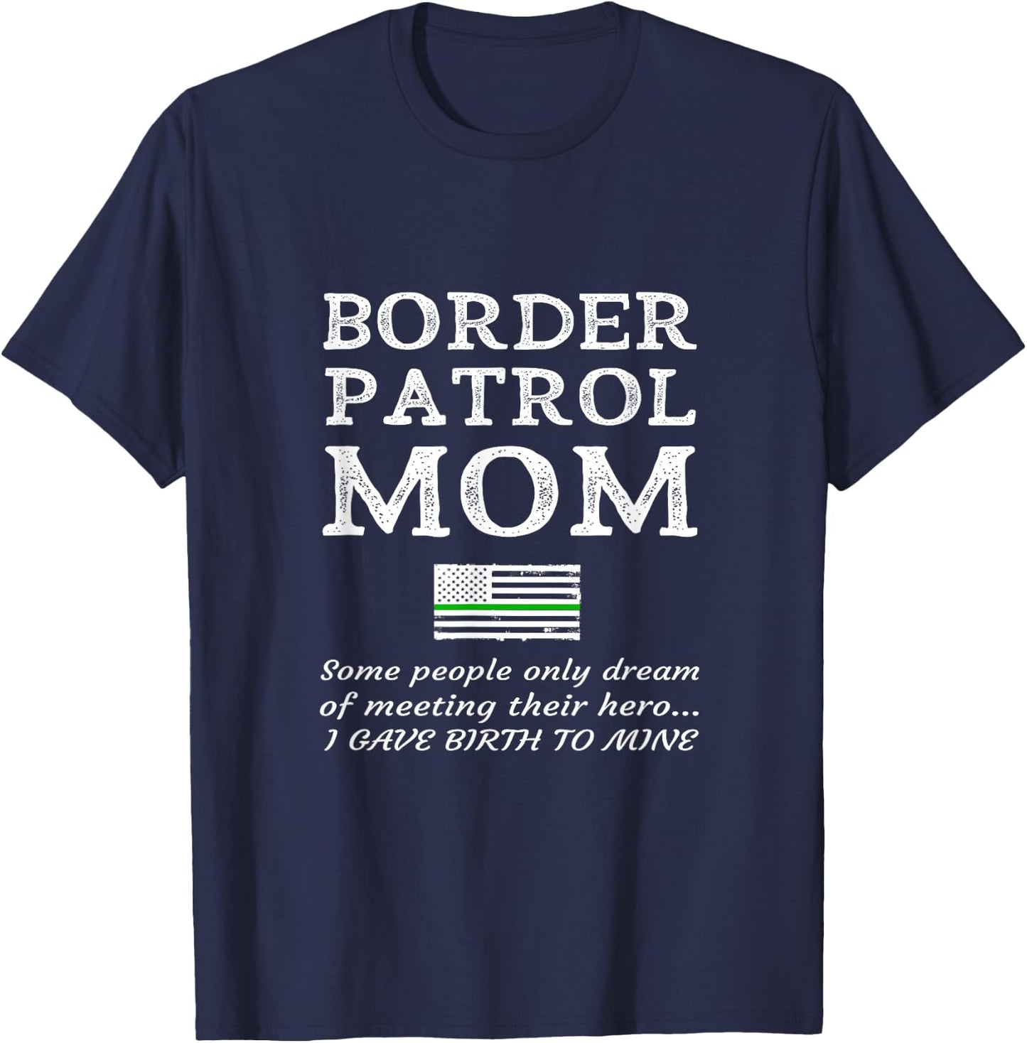 Proud Mother Of A Border Patrol Agent Mom Son Daughter Mum T-Shirt - T-Shirt | Navy