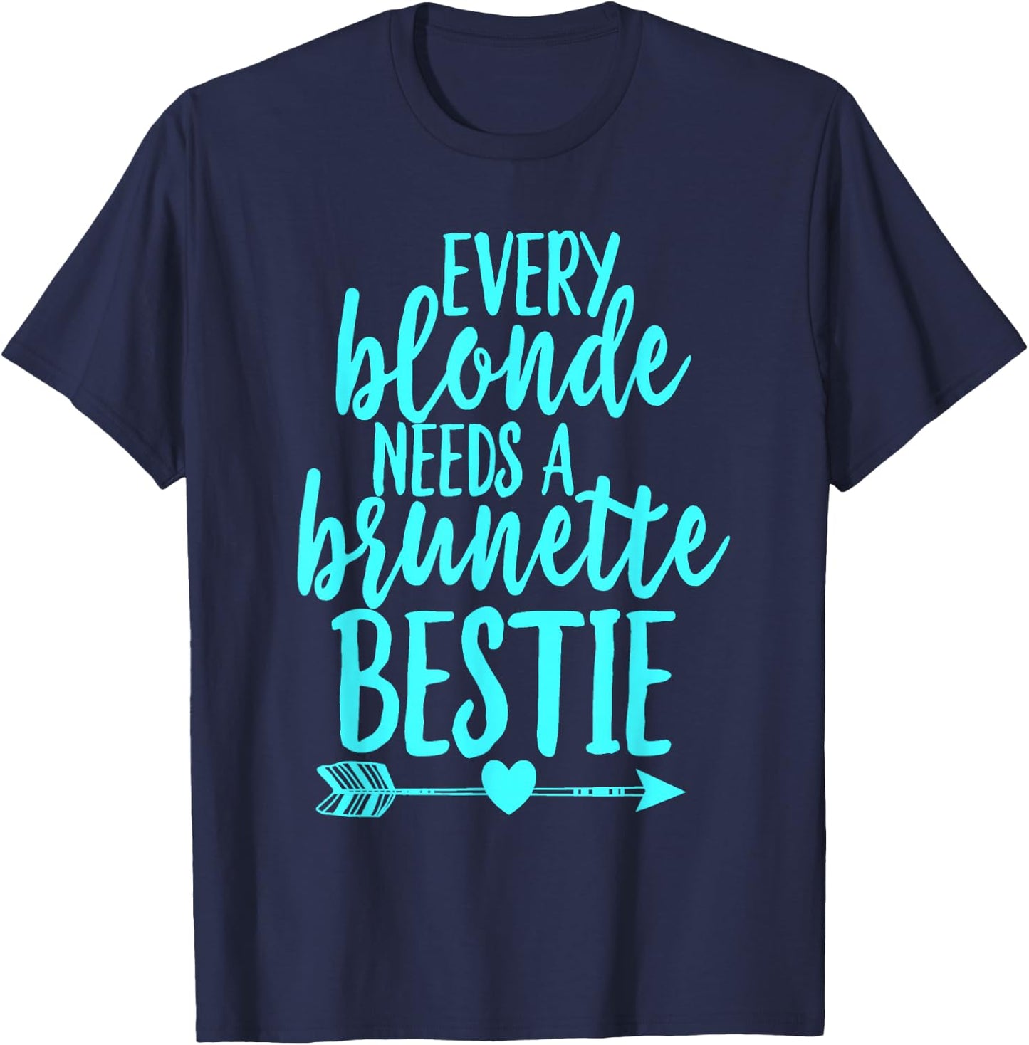 Every blonde needs a brunette beast to match her best friend T-Shirt - T-Shirt | Navy