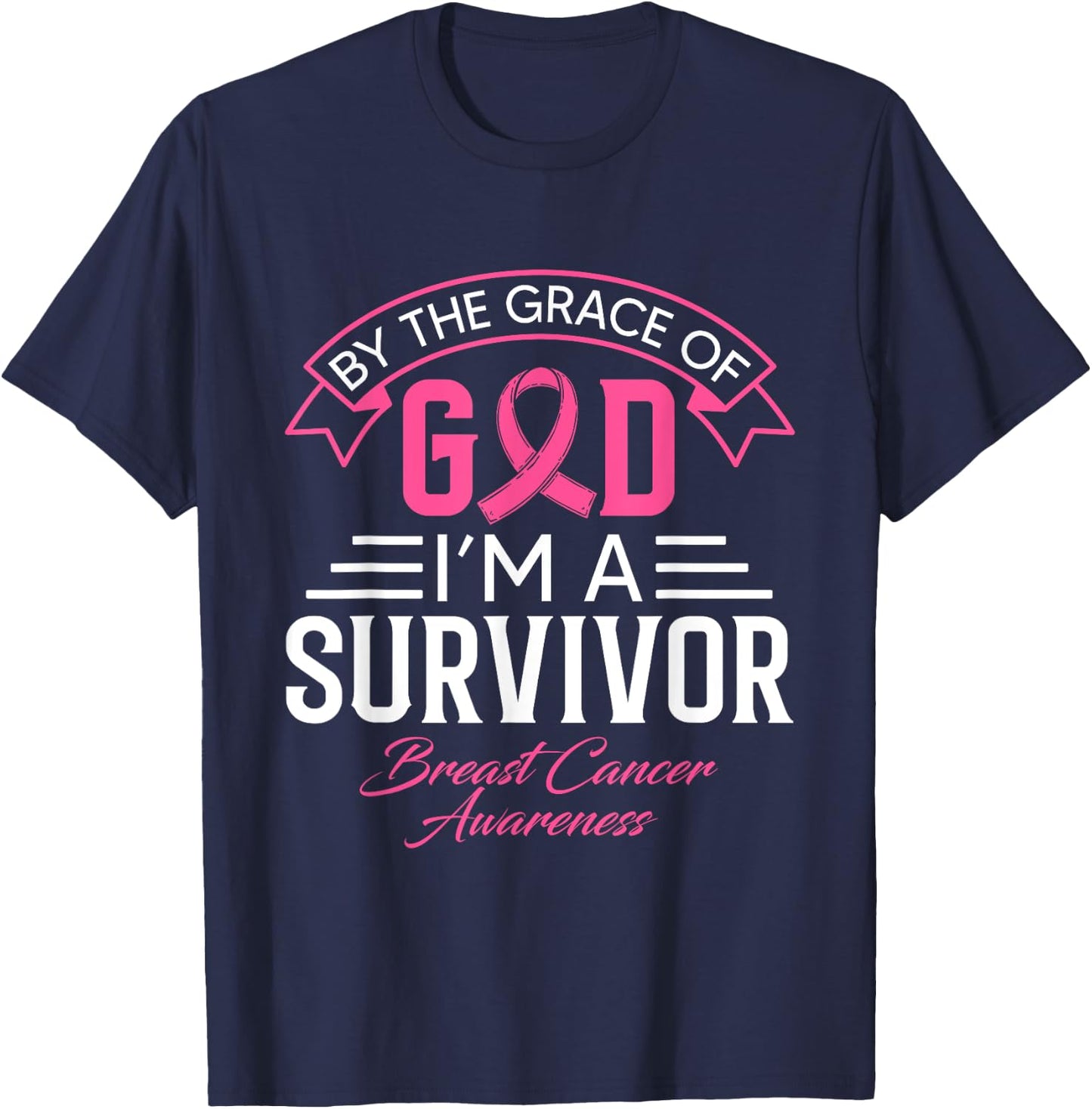 By The Grace God Pink Ribbon Support Beast Cancer Survivor T-Shirt - T-Shirt | Navy