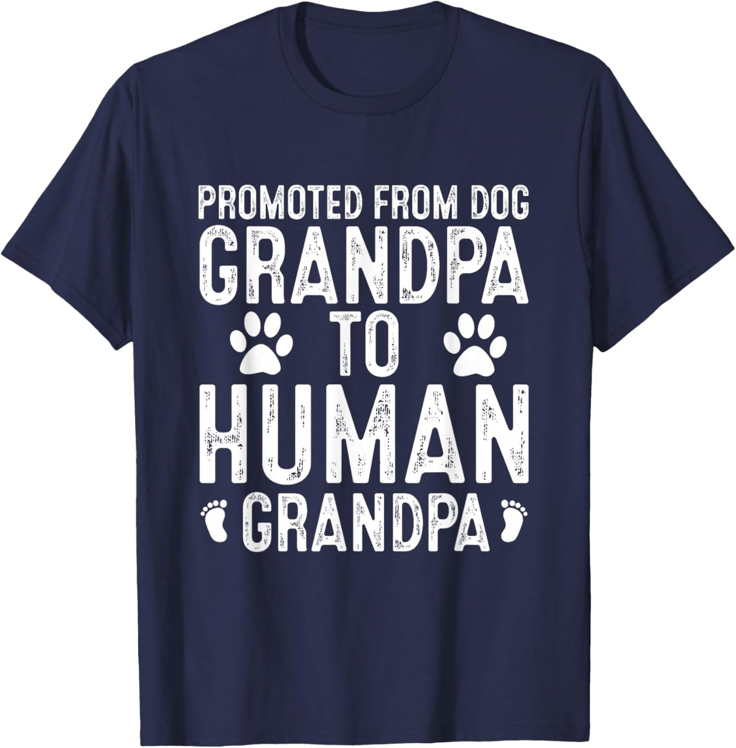 Funny New Grandpa Promoted from Dog Grandpa to Human Grandpa T-Shirt - T-Shirt | Navy