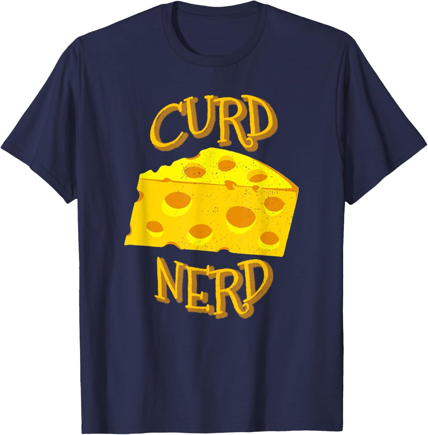 Curd Nerd Design For cheese Lovers T-Shirt - T-Shirt | Navy
