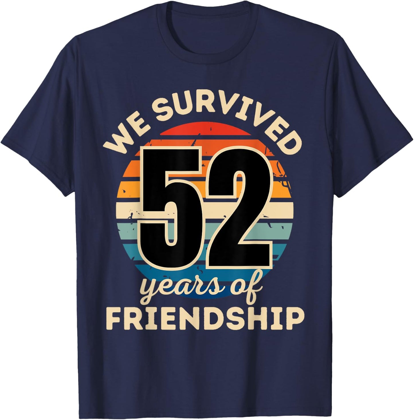 Celebrating 52 YEARS OF FRIENDSHIP Funny Group Matching T-Shirt - T-Shirt | Navy