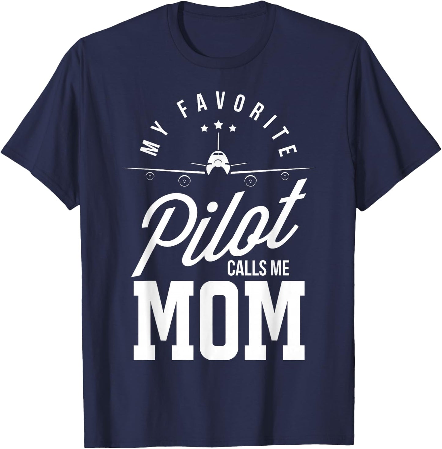 Pilot Moms My Favourite Pilot Calls Me Mama Mother of a Pilot T-Shirt - T-Shirt | Navy