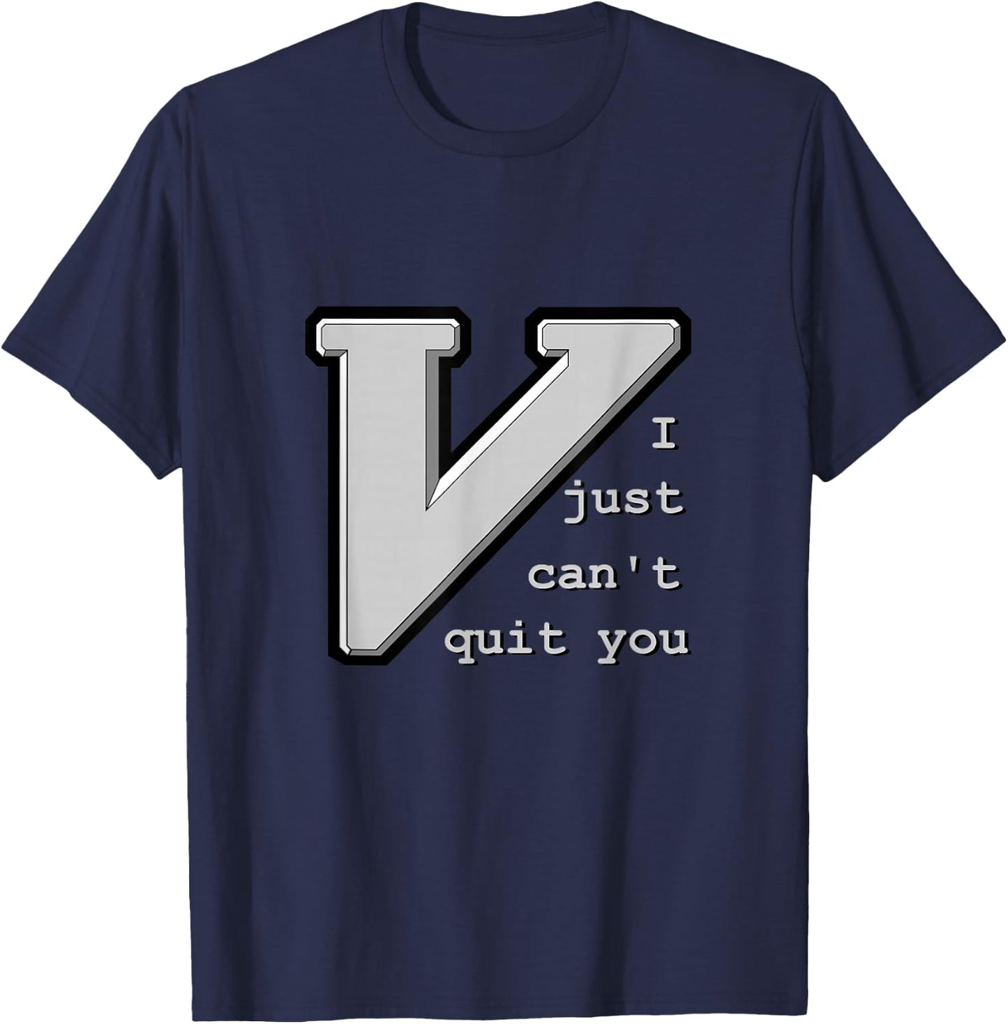 Vim: I just can't quit you - for vim and neovim developers. T-Shirt - T-Shirt | Navy