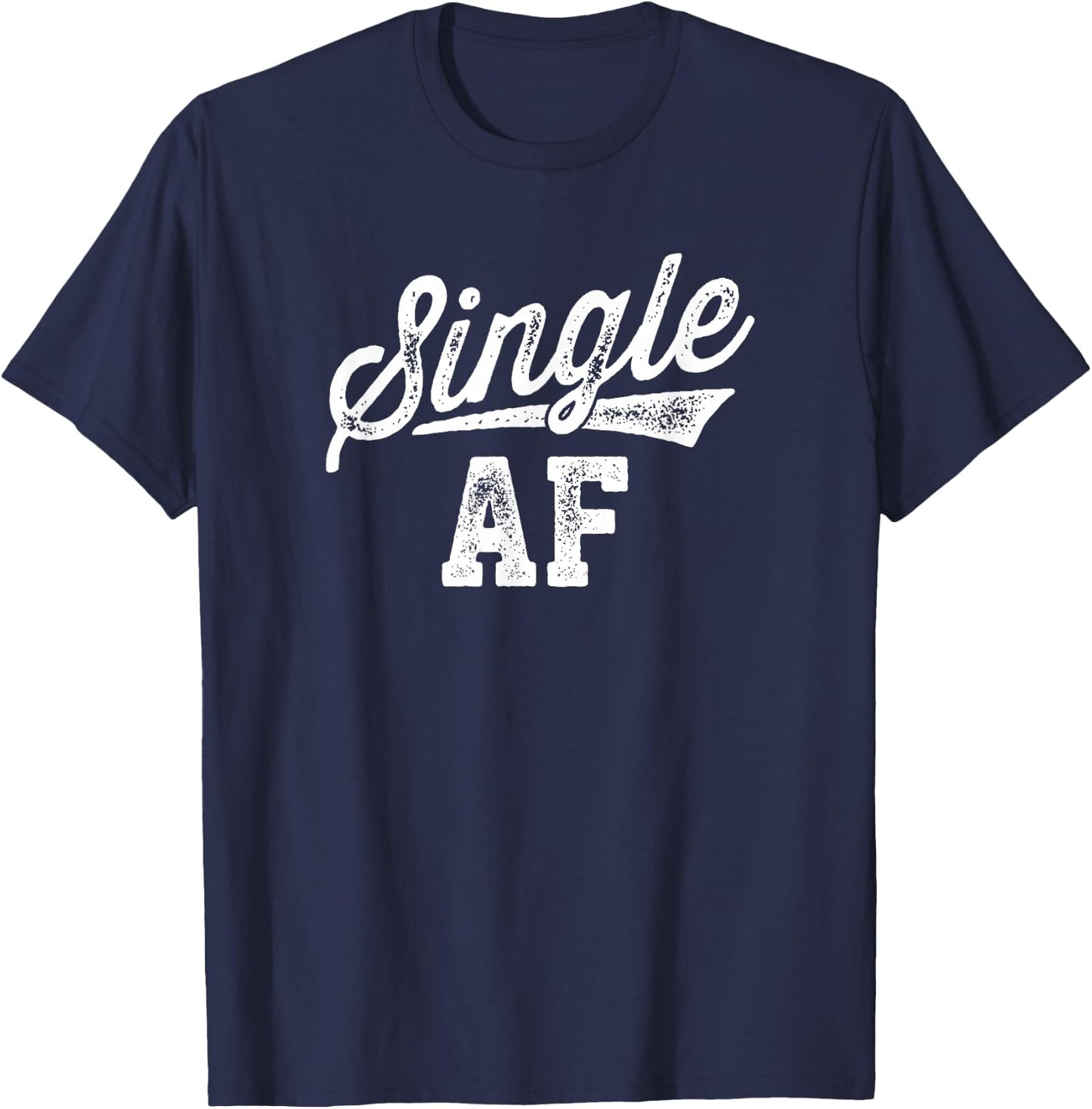 Single AF Funny Singles Awareness Day Anti-Valentine T-Shirt - T-Shirt | Navy