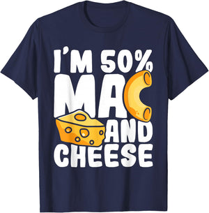 I'm 50% Mac and Cheese - Macaroni Noodle Food Lover Foodie T-Shirt - T-Shirt | Navy
