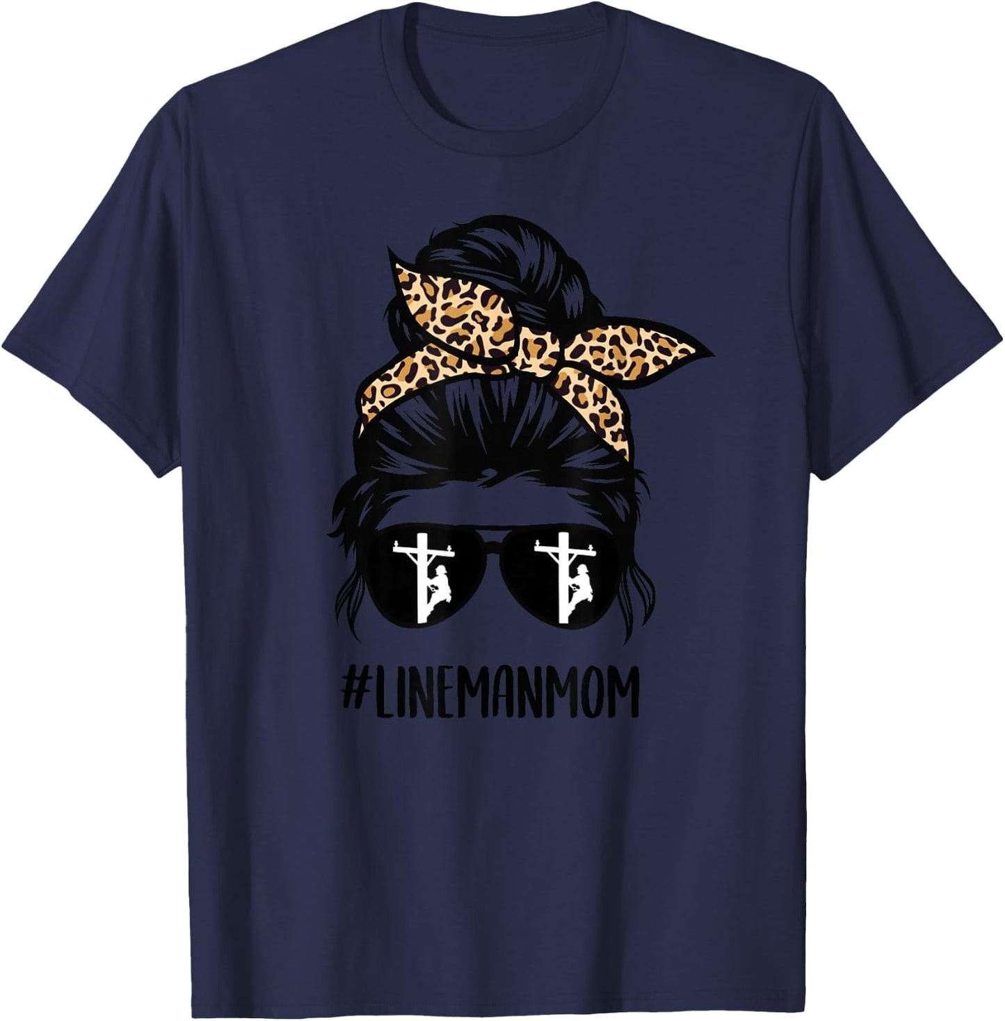 Lineman mom Life messy bun hair glasses Cute Lineman mom T-Shirt - T-Shirt | Navy